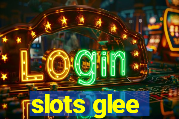 slots glee